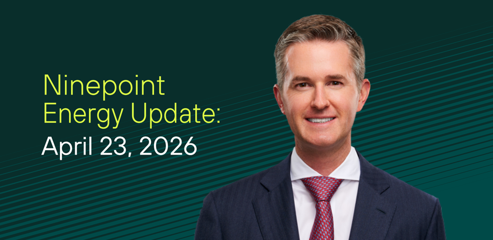 Ninepoint Energy Market Update - 4.23.2026