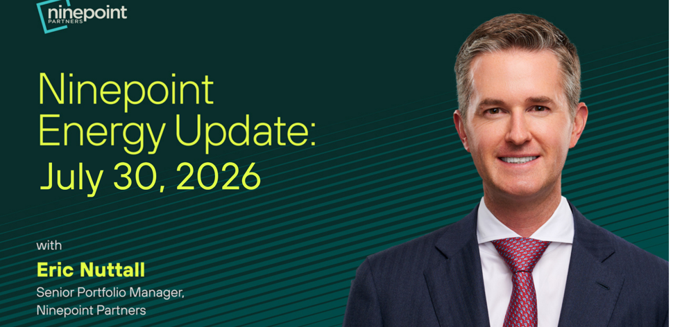 Ninepoint Energy Market Update - 7.30.2026 