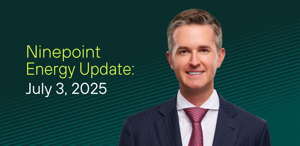 Ninepoint Energy Market Update - 7.3.2025