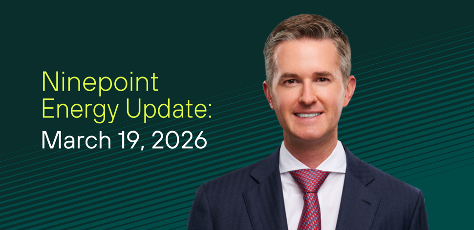 Ninepoint Energy Market Update - 3.19.2026 