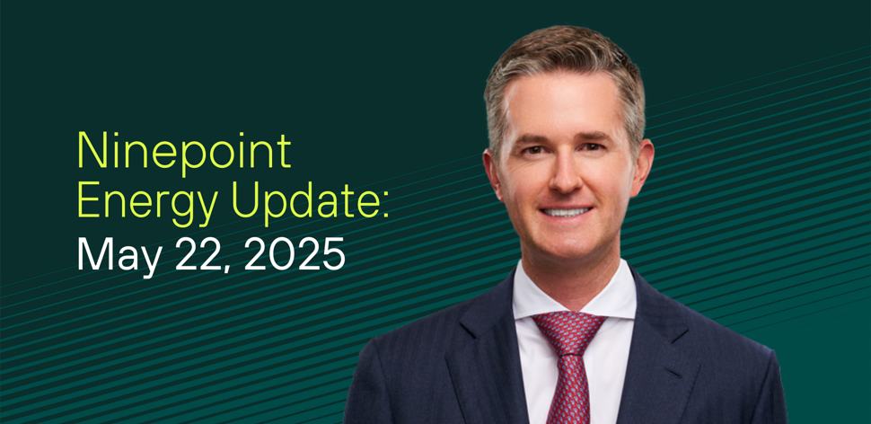 Ninepoint Energy Market Update - 5.22.2025