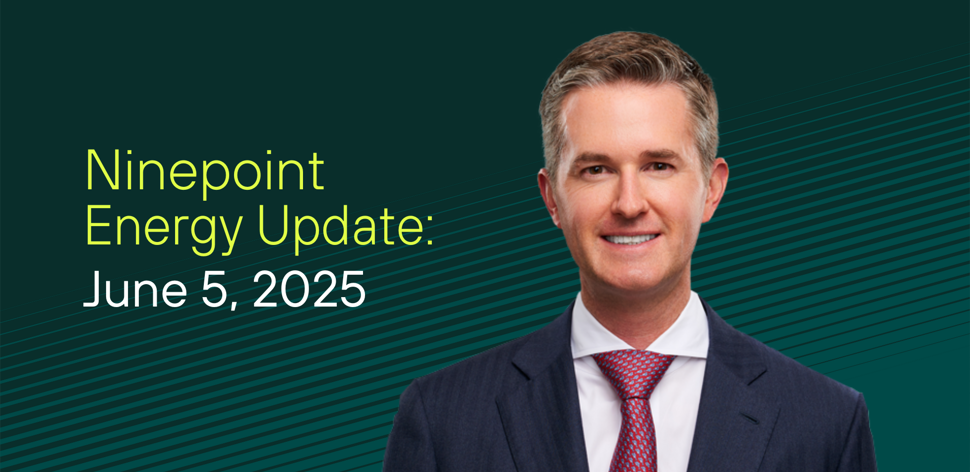 Ninepoint Energy Market Update - 6.5.2025